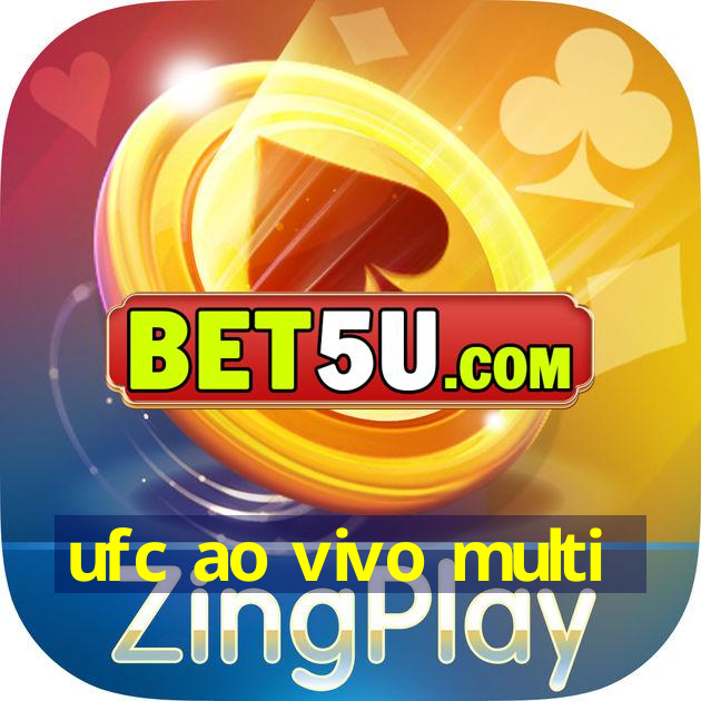 ufc ao vivo multi